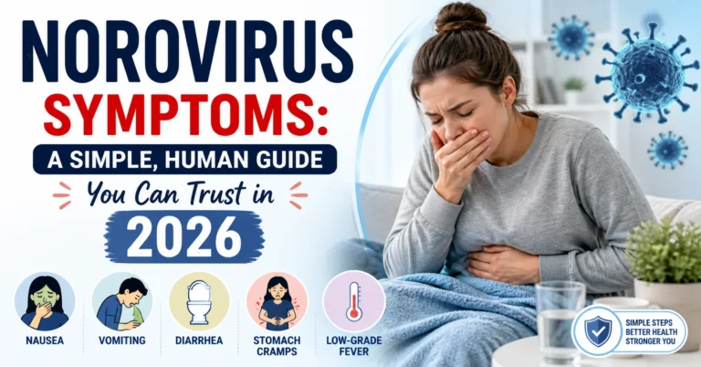 Norovirus Symptoms: A Simple, Human Guide You Can Trust in 2026 norovirus symptoms